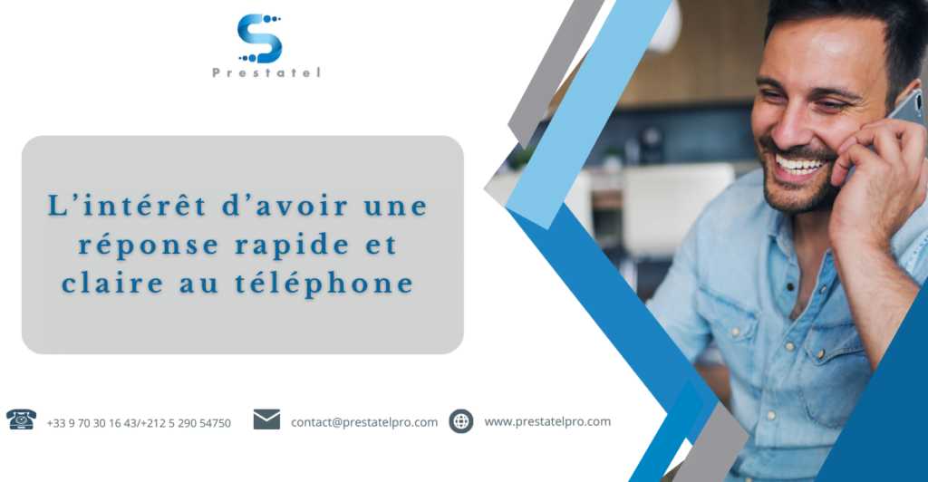 L’intérêt d’avoir une réponse rapide et claire au téléphone