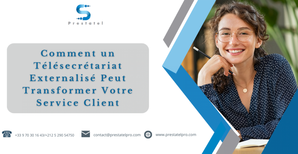 Comment un Télésecrétariat Externalisé Peut Transformer Votre Service Client